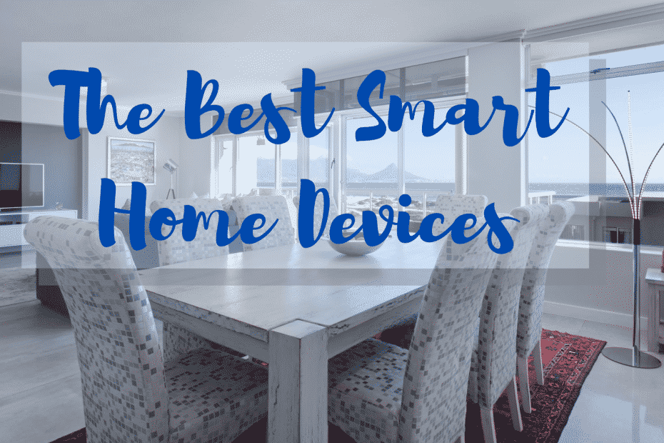 The Best Smart Home Devices in 2020